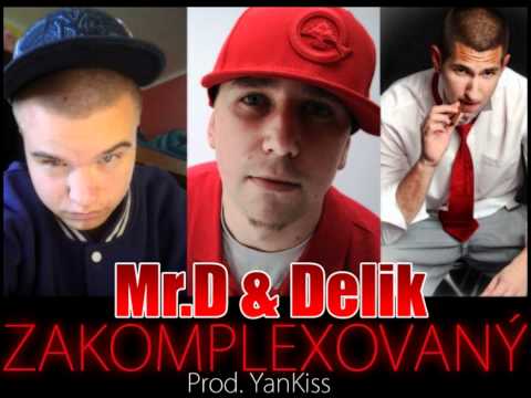 Mr.D a Delik- Zakomplexovaný prod.YanKiss