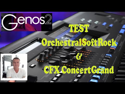Yamaha Genos 2 Test (OrchestralSoftRock et le CFX ConcertGrand)