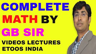 GB SIR COMPLETE MATH LECTURE VIDEOS FOR IIT JEE [ETOOS INDIA]