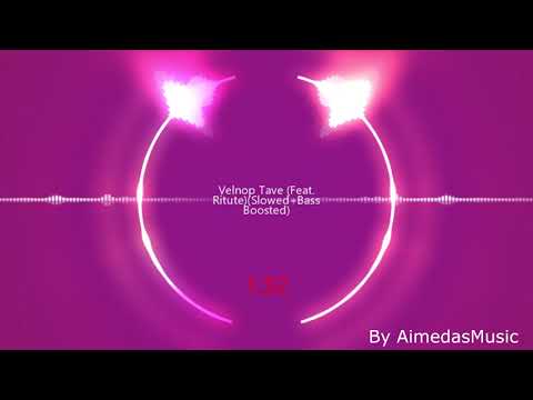 Velnop Tave (Feat. Ritute)(Slowed+Bass Boosted)