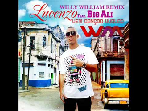 Lucenzo Ft  Big Ali & Ozone   Vem Dancar Kuduro Willy William Remix youtube original