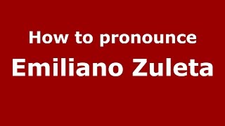 How to pronounce Emiliano Zuleta