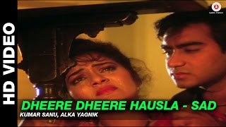 Dheere Dheere Hausla (Sad) - Phool Aur Kaante   Ku