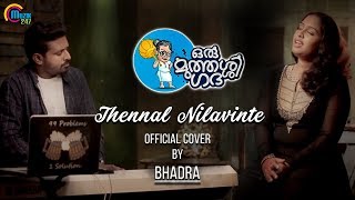 Thennal Nilavinte Official Cover Ft Bhadra