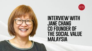 INTERVIEW WITH JANE CHANG - CO-FOUNDER OF THE SOCIAL VALUE MALAYSIA
