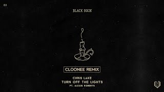 Chris Lake - Turn Off The Lights (Cloonee Remix)