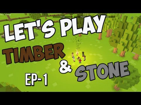 Let's Play Timber and Stone - Ep 1 -  Meet the Crew!