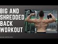 Big and Shredded Back Workout!