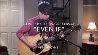 Even If - MercyMe (Acoustic Cover by Drew Greenway)