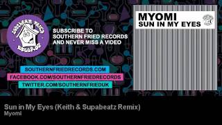 Myomi - Sun in My Eyes (Keith & Supabeatz Remix)