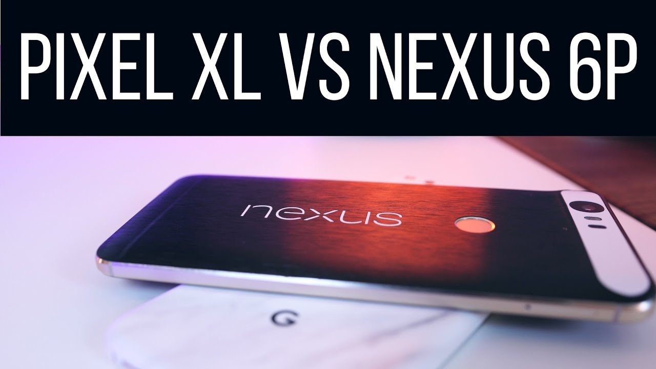 Google Pixel XL vs Nexus 6P: Does the Nexus hold its own?