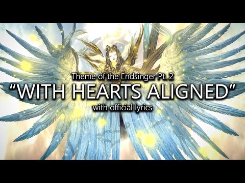 "With Hearts Aligned" (Endsinger Theme Pt. 2) with Official Lyrics | Final Fantasy XIV