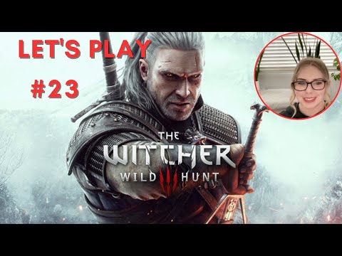 First Time Playing The Witcher 3 BLIND Playthrough | Part 23 | Well I didn't see THAT coming    RIP