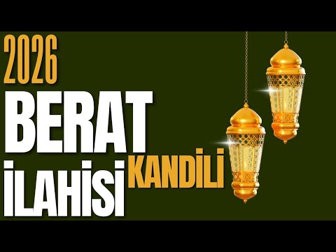 2026 BERAT İLAHİSİ | YENİ BERAT KANDİLİ İLAHİSİ