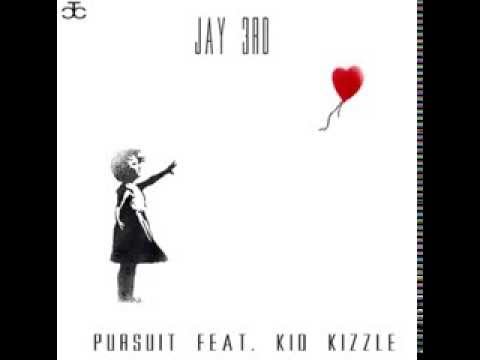 Jay 3rd - Pursuit Feat. Kid Kizzle