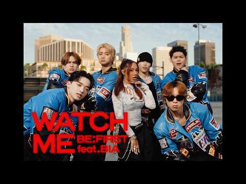 BE:FIRST, BIA - WATCH ME