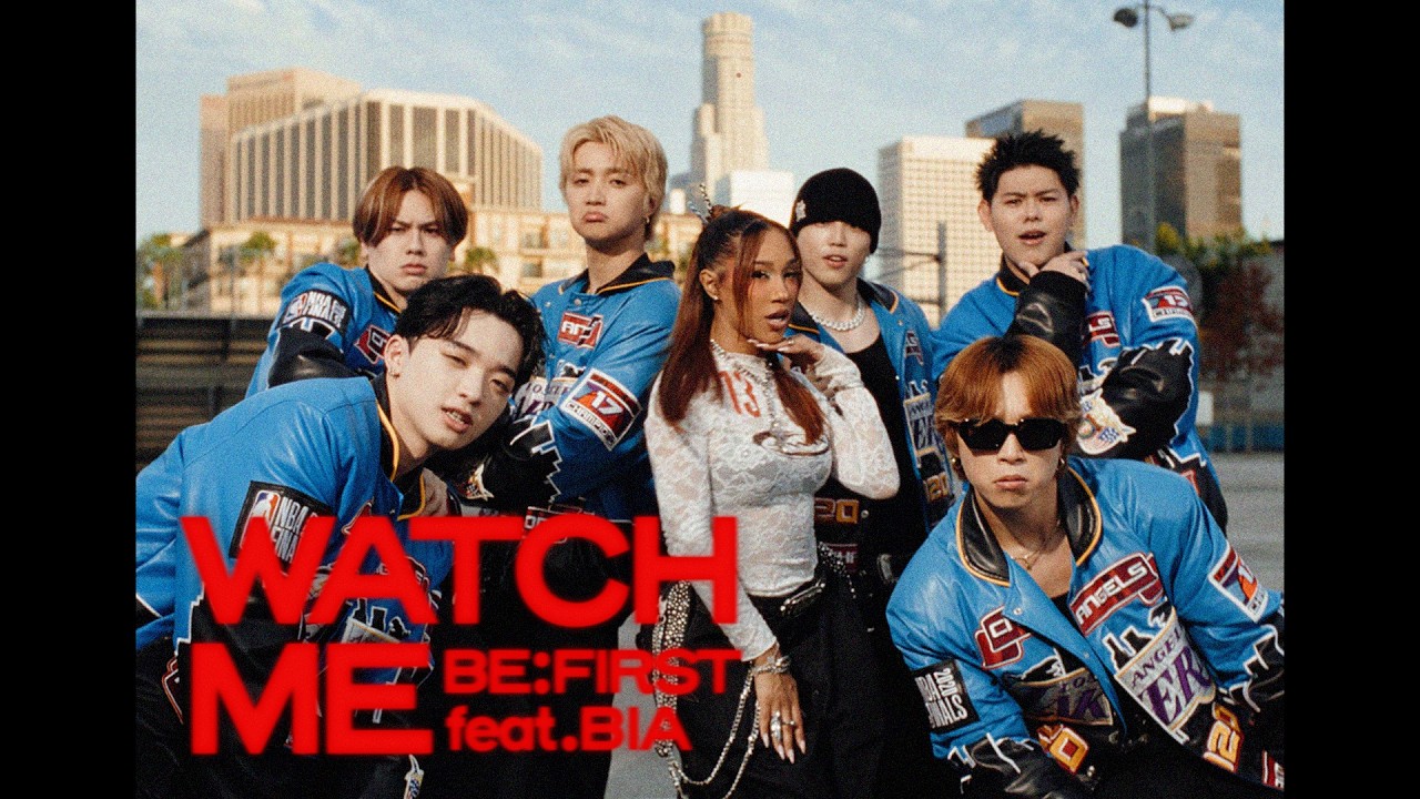 BE:FIRST feat. BIA - "WATCH ME" official music video