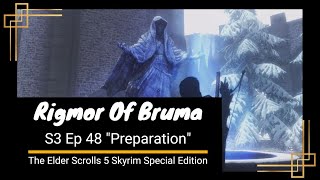 Ep 48 Preparation Season 3 Rigmor Of Bruma