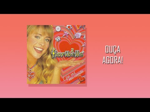 Floribella - Vol. 2 - É Pra Você Meu Coração - Álbum Completo