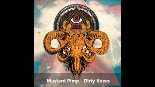 Mustard Pimp - Dirty Knees (HD)