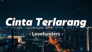 Download lagu Cinta Terlarang - Lovehunters | Lirik mp3 Download lagu Cinta Terlarang - Lovehunters | Lirik mp3