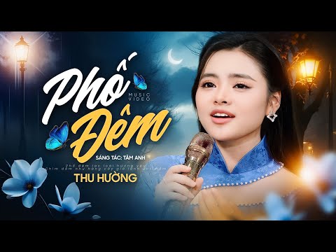Hoài Niệm Về Mối Tình Xưa Với Ca Khúc "Phố Đêm" - Thu Hường | OFFICIAL MV