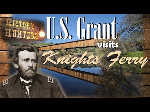 Ulysses Grant visits Knights Ferry brothers-in-law