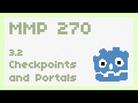 Checkpoints and Portals ~ MMP 270