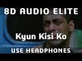 8D AUDIO Kyun Kisi Ko Udit Narayan Tere Naam Salman Khan Bhumika Chawla
