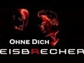 Eisbrecher - Ohne Dich 