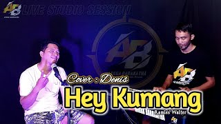 Download lagu HEY KUMANG (Ramles Walter) || Cover by DENIS feat ANGGA BARANATHA || 🔴 LIVE STUDIO SESSION ✅️ mp3