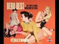 Bebo Best and the Super Lounge Orchestra - Come ...