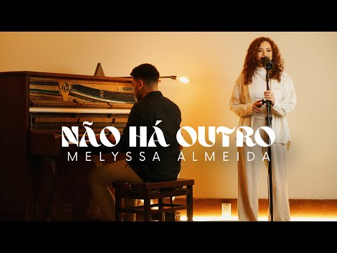 Não Há Outro - Melyssa Almeida