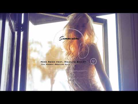 Nick Kech feat  Madilyn Bailey   The Moment Bootleg Edit
