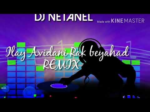 Ilay Avidani Rak beyahad Dj netanel Remix