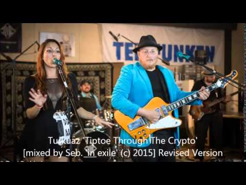 Turkuaz 'Tiptoe Through The Crypto' mixed by Seb. 'in exile' (c) 2015 Revised Version