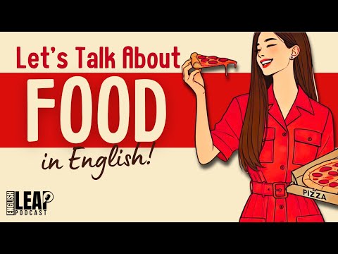 Talk About Food in English | English Podcast For Learning English |  English Leap Podcast
