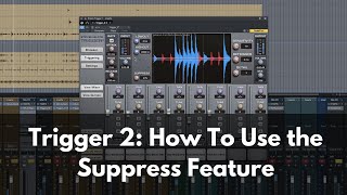 Video thumbnail for Slate Digital's Trigger 2:  The Suppress Knob | How to Deal with Mic Bleed by Green Light Sound