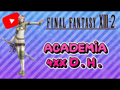 Guia al 100% del Final Fantasy XIII-2 | 15 | Academia 4XX D.H.