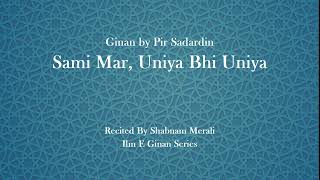 Shabnam Merali | Sami Mar, Uniya Bhi Uniya  | Ginan | Pir Sadardin