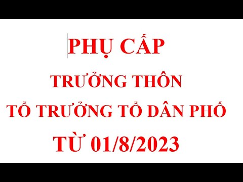 Phu cap Truong thon, To truong To Dan pho tu 1 8 2023