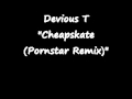 Cheapskate - Devious T (New Boyz Pornstar Remix ...