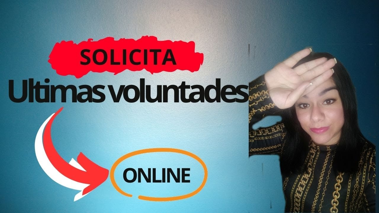 ??Como SOLICITAR un ??(Certificado de ULTIMAS VOLUNTADES)?