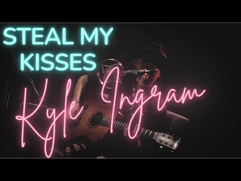 Kyle Ingram - "Steal My Kisses" Ben Harper - (Acoustic Cover)