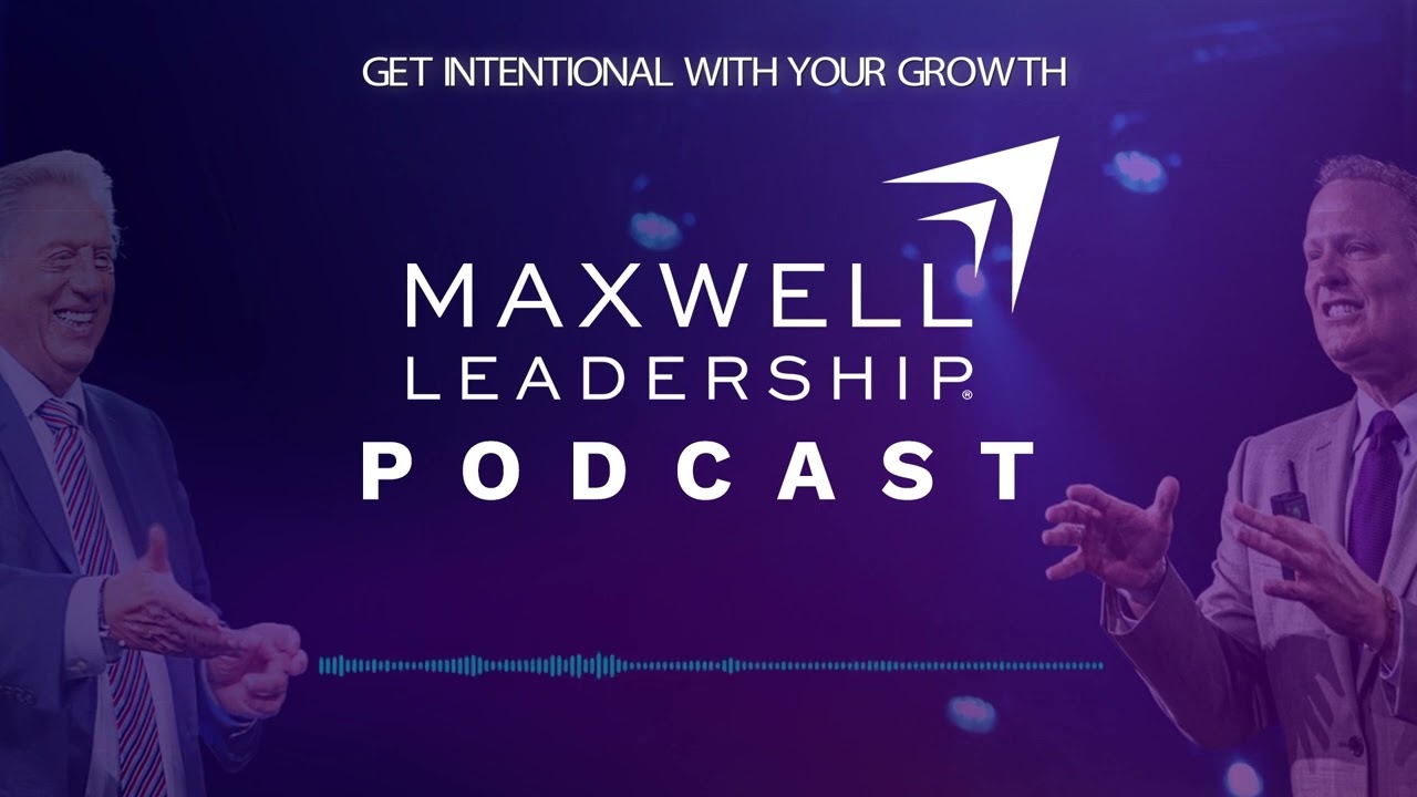 Get Intentional With Your Growth (Maxwell Leadership Podcast)
