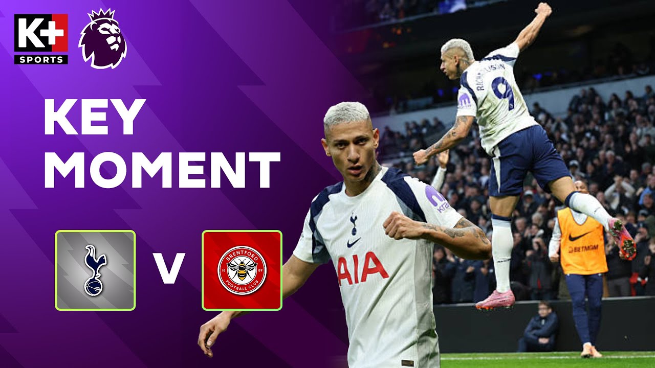 HIỆP 1 TOTTENHAM - BRENTFORD: RICHARLISON MỞ ĐIỂM, XAVI SIMONS GHI BÀN ĐẦU TIÊN | NGOẠI HẠNG ANH