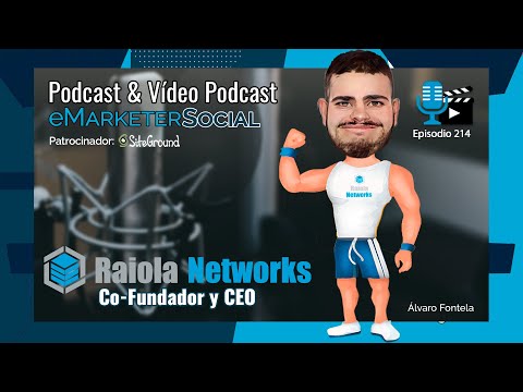 ️ Ep 214: Descubriendo Raiola Networks con Álvaro Fontela  | Podcast eMarketerSocial