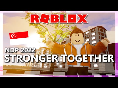 Roblox Singapore NDP 2022 - Stronger Together (Music Video)