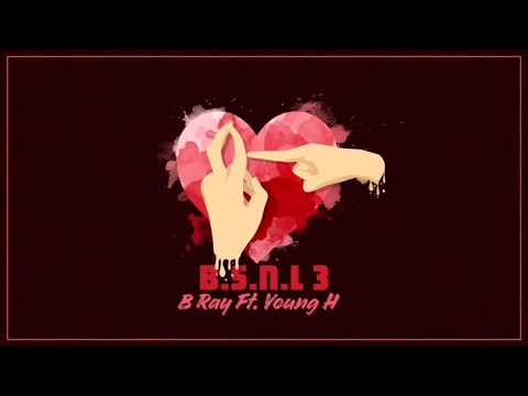 [Video Lyric] B.S.N.L 3 - B RAY FT. YOUNG H