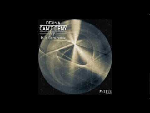 Dexima - Can't Deny (Original Mix) - Petite Records